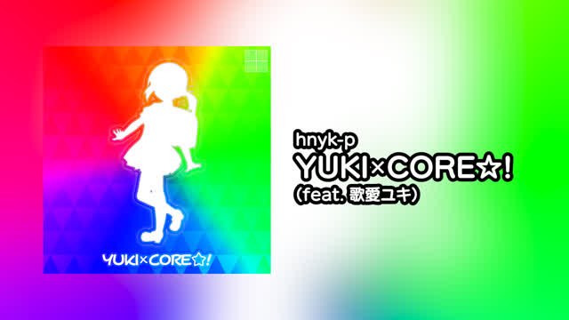 YUKI×CORE☆! / hnyk-p (feat. Kaai Yuki)