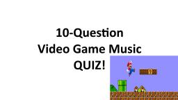 Video Game Music Quiz- 10 Questions