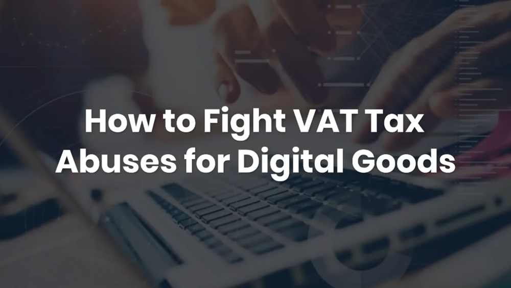How to Fight VAT Tax Abuses for Digital Goods