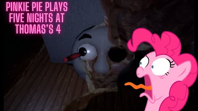 Pinkie Pie Plays Five Nights at Thomas's 4 (Haysay)