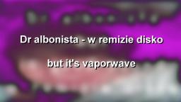 Dr albonista - w remizie disko vaporwave