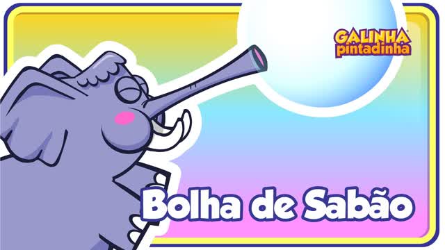 Bolha de Sabão - Galinha Pintadinha 4 - OFICIAL