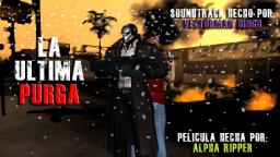 La Ultima Purga - GTA San Andreas Loquendo