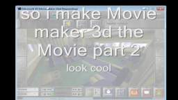 Movie maker 3d the Movie part 2 is coming SOON!!1