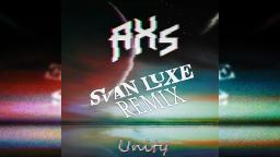 AXS - Unity (Svan Luxe Remix)