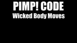 PIMP! CODE - WICKED BODY MOVES