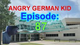 AGK episode #87 - Angry german kid ignites a riot at school (AKA AGK´s new school year)