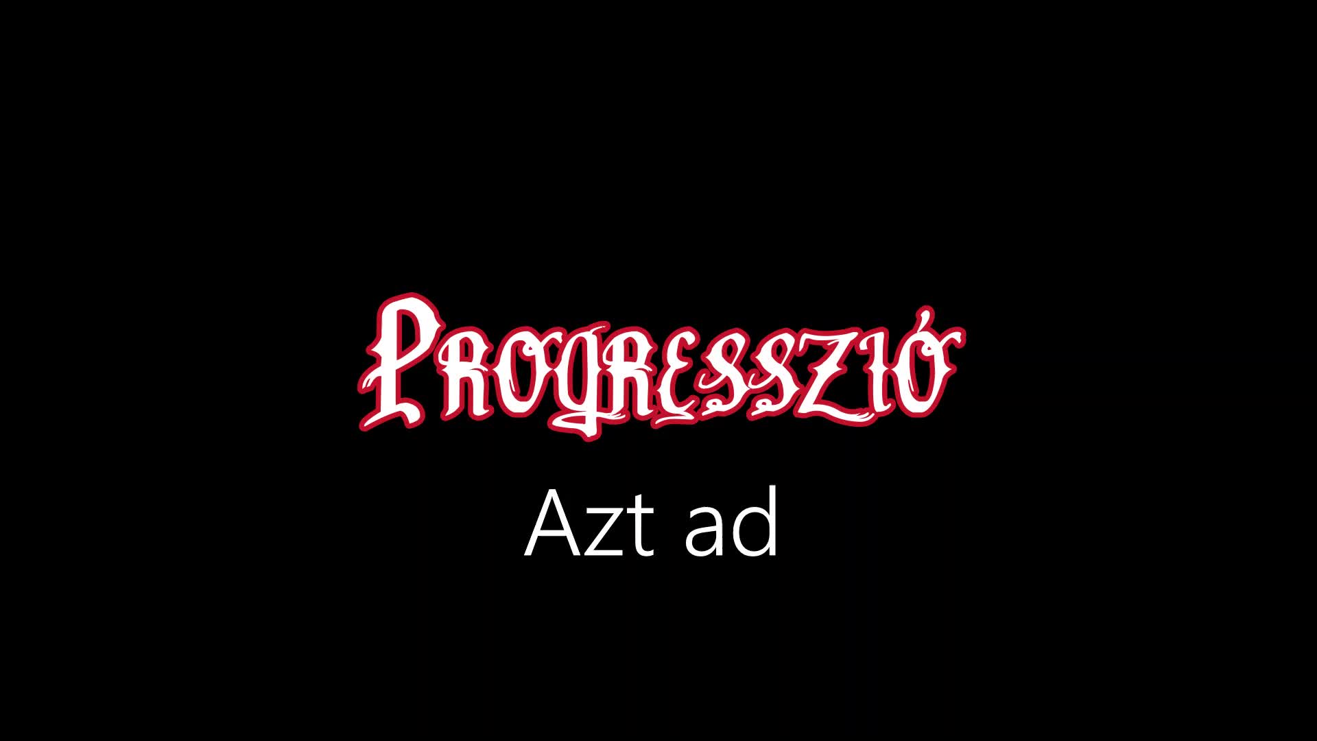 Progresszió ¦ Azt ad (hivatalos audió)