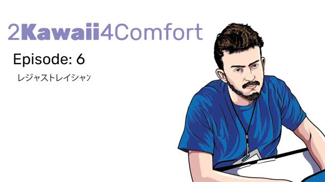 2Kawaii4Comfort: Ep 6