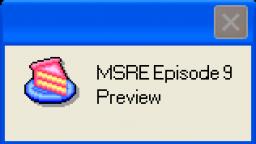 MSRE Episode 9 Preview