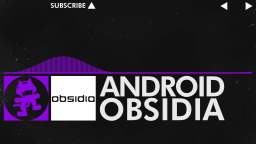 [Dubstep] - Android - Obsidia [Monstercat Release]