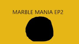 Marble Mania EP2