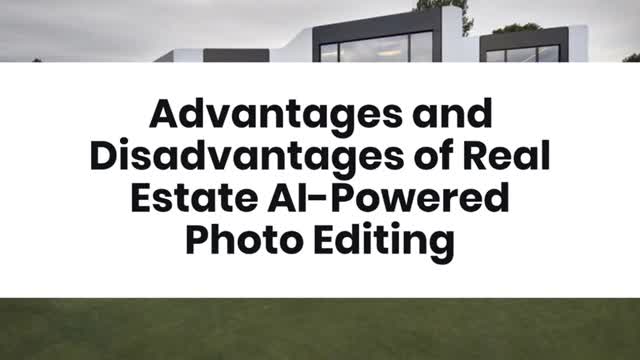 Advantages and Disadvantages of Real Estate AI-Powered Photo Editing