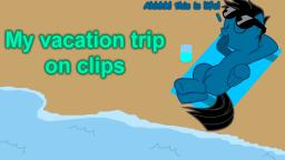 My vacation trip on clips