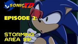 Sonic XD (Sonic X Abridged): Storming Area 99 (Episode 2)