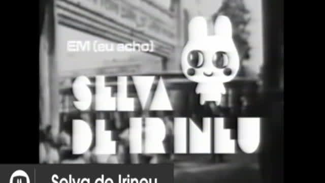 (Sátira) - Selva de Irineu (1972): veja essa abertura dessa “novela”