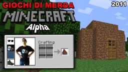Giochi di Merda - Minecraft Alpha (2011)