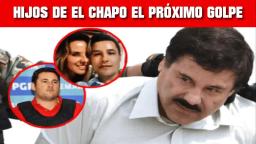 HIJOS DE EL CHAPO GUZMAN EL PRÓXIMO GOLPE DEL GOBIERNO DE ESTADOS UNIDOS AL CARTEL DE SINALOA