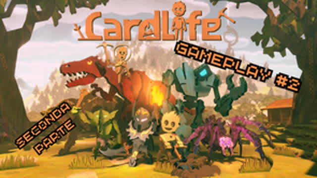 CARD LIFE GAMEPLAY #2  - LA NOSTRA AVVENTURA HA INIZIO (SECONDA PARTE)