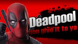 30. Smash bros Lawl X Character Moveset - Deadpool