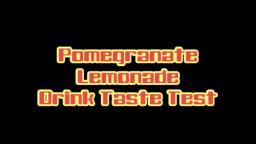 Pomegranate Lemonade Drink Taste Test