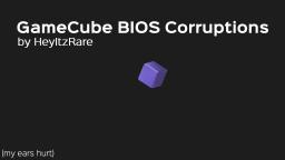 GameCube BIOS Corruptions