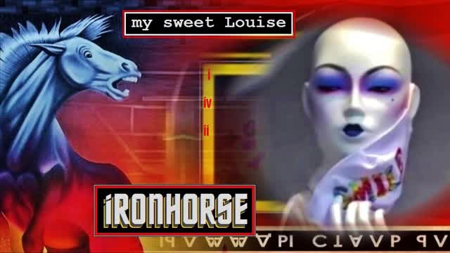 my sweet Louise (v 23) .. ironhorse
