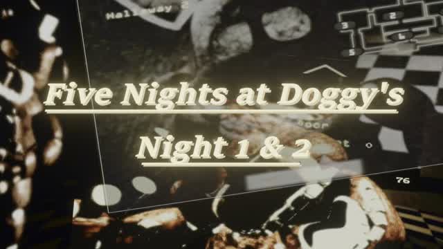 Five Nights at Doggys - Night 1 & 2
