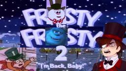 VLP/YTP - Frosty the Frosty 2: Im Back Baby!