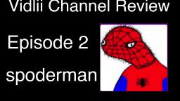 Vidlii Channel Review Episode 2: spoderman