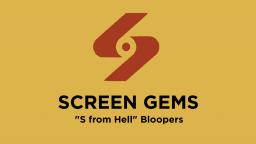 Screen Gems S from Hell Bloopers