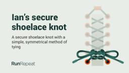 Ian's secure shoelace knot by RunRepeat.com
