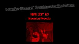 EditsForWinners Spooktacular Fuckathon Mini #3 - Haunted House