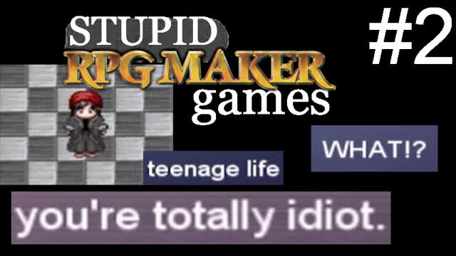 Stupid RPG Maker Games #2