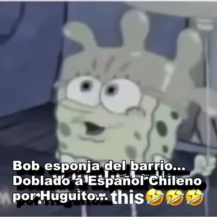 Bob Esponja de barrio Chileno Bob Esponja de barrio Chileno