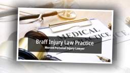 Injury Lawyer Merced - Braff Injury Law Practice (209) 285-2555