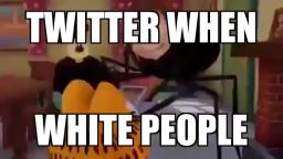Twitter When White People