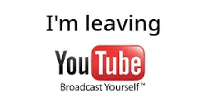 I'm Leaving YouTube I'm Leaving YouTube
