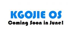 KGOJIE OS - Coming Soon in June!.