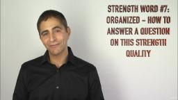 030 7 Organized - How to Answer a Question on this Strength Quality