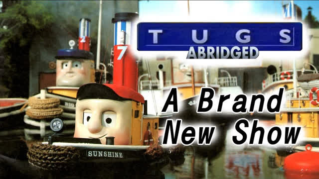 TUGS Abridged Ep 1: A Brand New Show TUGS Abridged Ep 1: A Brand New Show