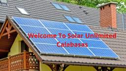 Best Solar Electricity in Calabasas, CA - Solar Unlimited