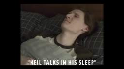 The Making Of -Neil talks in his sleep-