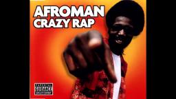 Afroman - Crazy Rap (Explicit Radio Edit)