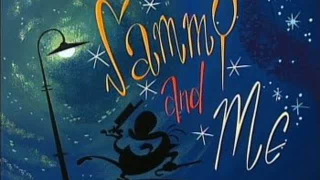 Sammy and me Sammy and me