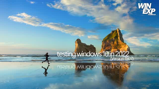 Testing Windows 10 in 2022 (Version 1507)