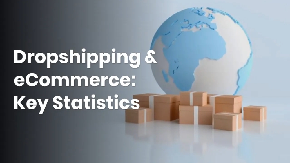 Dropshipping & eCommerce Key Statistics