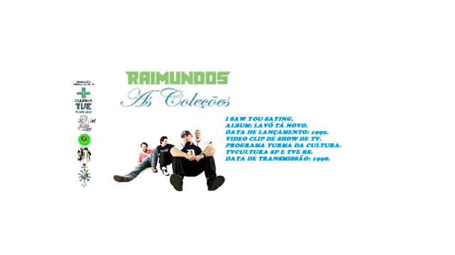 OS RAIMUNDOS _ I SAW YOU SAYING VIDEO CLIPE DE TV