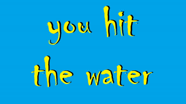 You Hit The Water
