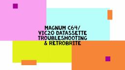 NOOB#1 - MAGNUM C64 VIC20 DATASSETTE TROUBLESHOOTING & RETROBRITE